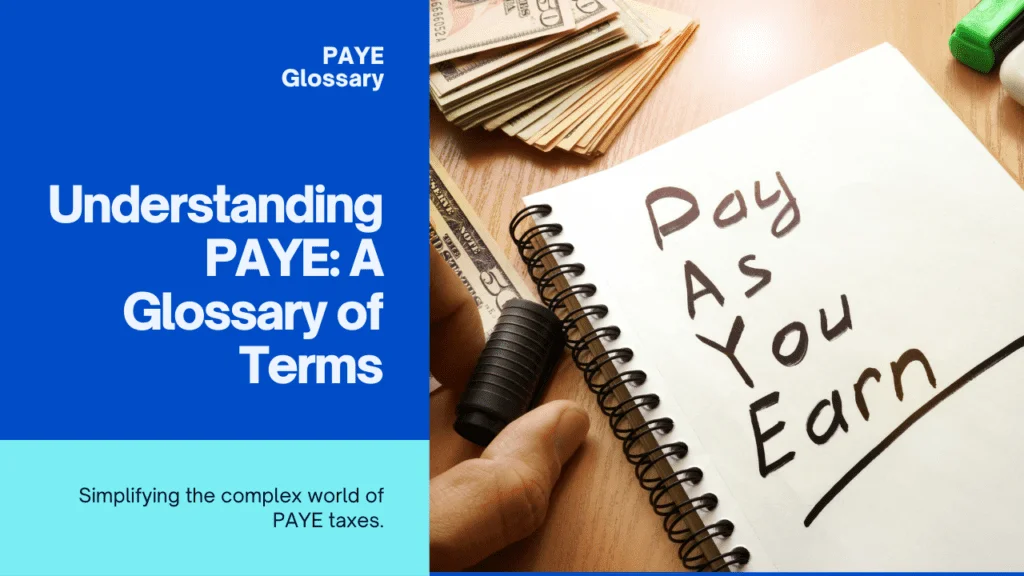 Understanding PAYE: A Glossary of Terms.